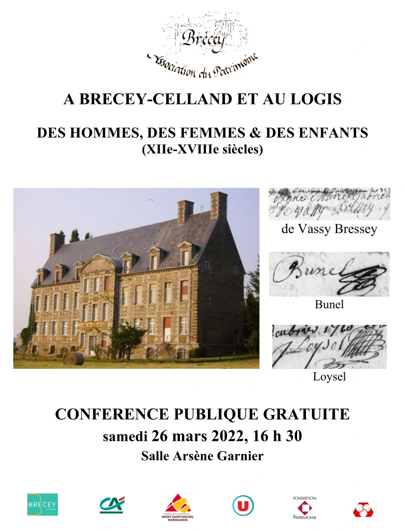 Conférence publique 26 mars association du patrimoine de Brécey. Brecey-celland et au logis, des hommes, des femmes et des enfants